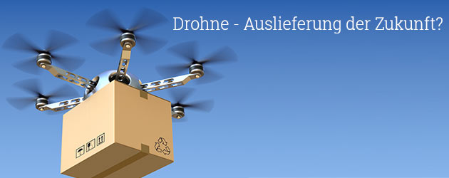  : Großkonzerne testen Auslieferung per Drohne