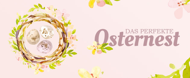 Das perfekte Osternest : Eine bunte Freude für Jung und Alt